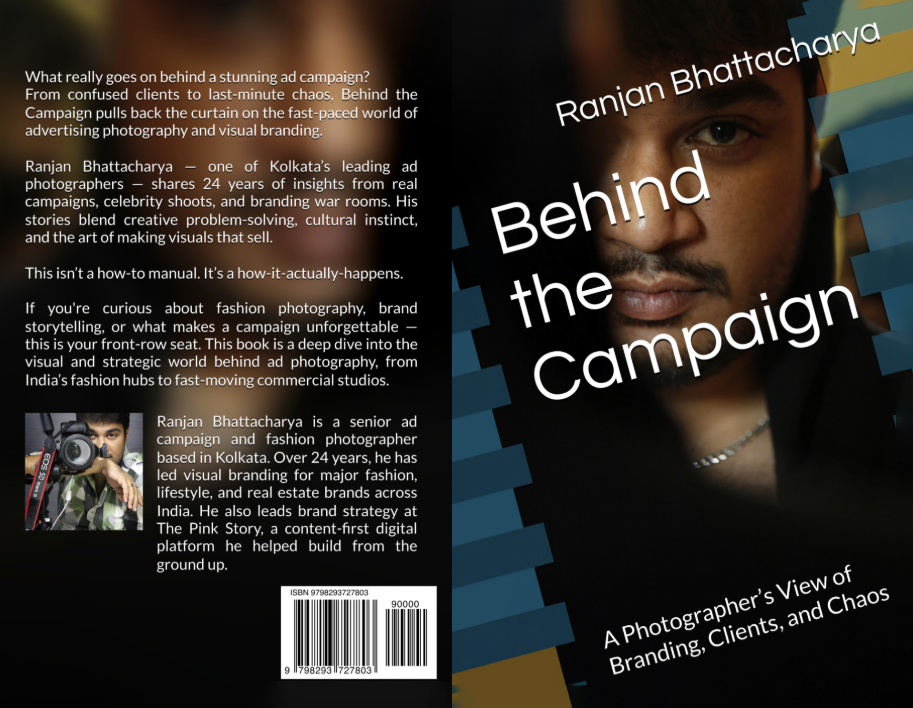 Front and back cover of the book "Behind the Campaign" by Ranjan Bhattacharya. A guide to advertising photography through real stories and professional insights.