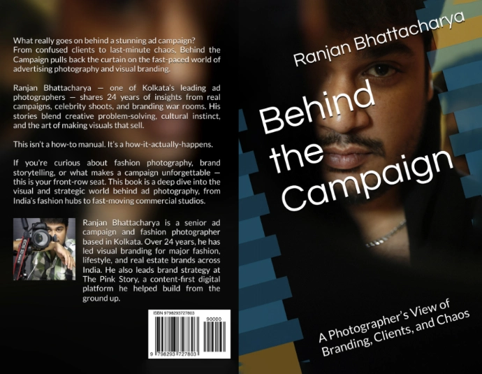 Front and back cover of the book "Behind the Campaign" by Ranjan Bhattacharya. A guide to advertising photography through real stories and professional insights.